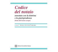 Codice del notaio annotato con la dottrina e la giurisprudenza. Diritto dell'Unione Europea (Legislazione commentata)