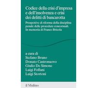 Codice della crisi d'impresa e dell'insolvenza e crisi dei delitti di bancarotta. Prospettive di riforma della disciplina penale delle procedure concorsuali. In memoria di Franco Bricola (Percorsi)