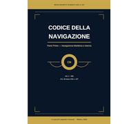 Codice Della Navigazione: Parte Prima - Navigazione Marittima e Interna (Diritto della Navigazione - Biblioteca Visconti)