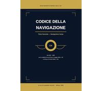 Codice della Navigazione: Vol. II - Navigazione Aerea (Artt. 687-1265) (Diritto della Navigazione - Biblioteca Visconti)
