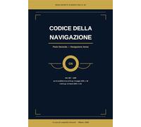 Codice della Navigazione: Vol. II - Navigazione Aerea (Artt. 687-1265) (Diritto della Navigazione - Biblioteca Visconti)