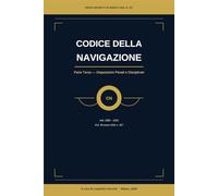 Codice della Navigazione: Vol. III - Disposizioni Penali e Disciplinari (Artt. 1080-1233) (Diritto della Navigazione - Biblioteca Visconti)