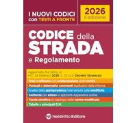 Codice della Strada e Regolamento 2026 con testi a fronte, aggiornato al Decreto Sicurezza (I nuovi codici)