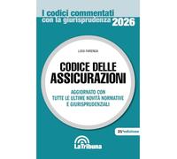 Codice delle assicurazioni. Aggiornato con tutte le ultime novità normative e giurisprudenziali (I codici commentati con la giurisprudenza)