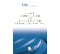 Codice deontologico dei tecnici sanitari di radiologia medica