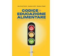 Codice di educazione alimentare. Teorie, metodi e pratiche per una comunicazione multisensoriale