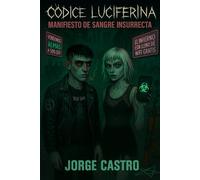 Códice Luciferina: Manifiesto de Sangre Insurrecta: 1 (Poesia Maldita)