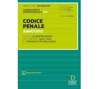 Codice penale annotato con la giurisprudenza del triennio 2022-2025 e i contrasti più rilevanti. Per l'esame di Avvocato 2025/2026. Con aggiornamento online