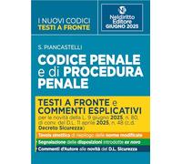 Codice penale e di procedura penale con testi a fronte. Prima e dopo. Aggiornato alla L. 9 giugno 2025, n. 80, di conv. del D.l. 11 aprile 2025, n. 48 c.d. Decreto Sicurezza