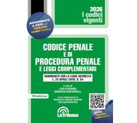 Codice penale e di procedura penale e leggi complementari. Aggiornato con la Legge sicurezza (24 aprile 2026, n. 54) (I codici vigenti)