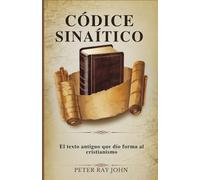 Códice Sinaítico: El texto antiguo que dio forma al cristianismo