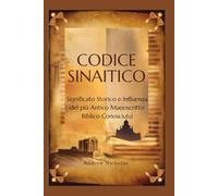 CODICE SINAITICO: Significato Storico e Influenza del più Antico Manoscritto Biblico Conosciuto