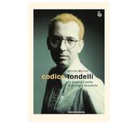 Codice Tondelli. La pagina è pelle, la parola è desiderio