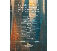 Codici linguistici dell'architettura contemporanea (Arti visive, architettura e urbanistica)