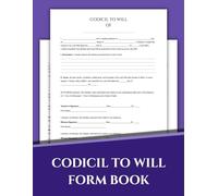 Codicil to Will Form Book: 50 Ready-to-Use Templates to Amend Your Last Will & Testament | 8.5 x 11 inches.