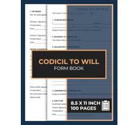 Codicil to Will Form Book: Amendment to Last Testament Document With Notary Section | Seamlessly Amend Your Last Will and Testament | 50 Forms