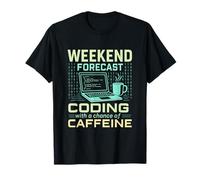 Codificación del pronóstico del fin de semana & Nerd tecnológico humorístico con cafeína Camiseta