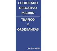Codificado Operativo Madrid. Tráfico y Ordenanzas.: Edición Enero 2023