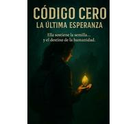 CÓDIGO CERO: LA ÚLTIMA ESPERANZA (CODIGO CERO)