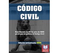 CODIGO CIVIL. Edición actualizada.: Legislación Española Actualizada. Real Decreto de 24 de julio de 1889 por el que se publica el Código Civil.