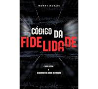Código da Fidelidade: Como Evitar & Descobrir os Sinais da Traição