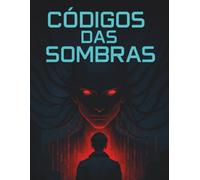 Código das Sombras (Crônicas do Silício)