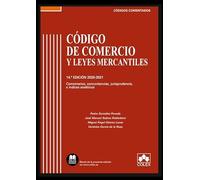 Código de Comercio y Leyes Mercantiles - Código comentado: Comentarios, concordancias, jurisprudencia e índices analíticos (EDICIÓN 2020-2021)