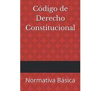 Código de Derecho Constitucional: Normativa Básica (Códigos Básicos)