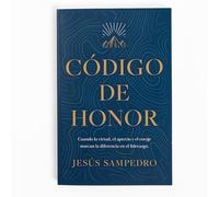 Código De Honor (Code of Honour): Cuando La Virtud, El Aprecio Y El Coraje Marcan La Diferencia En El Liderazgo