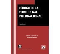 Código de la Corte Penal Internacional: 1 (TEXTOS LEGALES BASICOS)