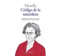 Código de la naturaleza: | Étienne-gabriel Morelly, Bernat Castany Prado, Stéphanie Roza
