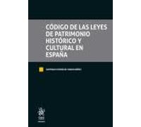 Código de las leyes de patrimonio histórico y cultural en España (Tratados, Comentarios y Practicas Procesales)