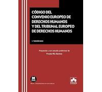 Código del Convenio Europeo de Derechos Humanos y del Tribunal Europeo de Derechos Humanos: 1 (TEXTOS LEGALES BASICOS)