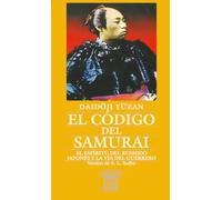 Codigo Del Samuray, El: El espíritu del Bushido japonés y la vía del guerreo (Arca de Sabiduría)