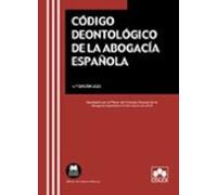 Código deontológico de la Abogacía Española: Aprobado por el Pleno del Consejo General de la Abogacía Española el 6 de marzo de 2019 (texto legal basico)