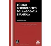 Código deontológico de la Abogacía Española: Aprobado por el Pleno del Consejo General de la Abogacía Española el 6 de marzo de 2019 (TEXTOS LEGALES BASICOS)
