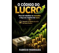 Código do Lucro: Pare de trabalhar no vermelho e faça seu negócio dar lucro