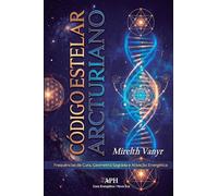 Código Estelar Arcturiano: Frequências de Cura, Geometria Sagrada e Ativação Energética