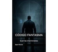 Código Fantasma: Un sargento y el fin de la guerra en Afganistán: un thriller psicológico militar