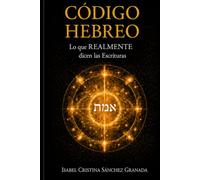CÓDIGO HEBREO: Lo que REALMENTE dicen las escrituras