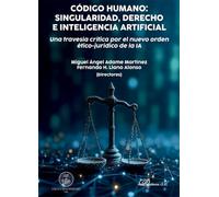 Código humano: singularidad, derecho e inteligencia artificial