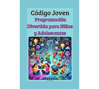 Código Joven: Programación Divertida para Niños y Adolescentes