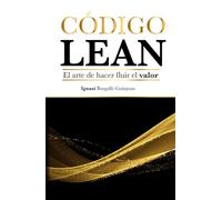 CÓDIGO LEAN: El arte de hacer fluir el valor