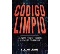 Código Limpio: Los mejores consejos y trucos en el mundo del código limpio: 2