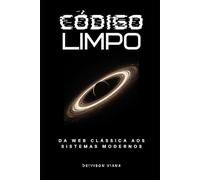 Código Limpo Universal: Da Web Clássica aos Sistemas Modernos