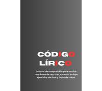 Código Lirico: Manual de Composición Urbana y Poética: Guía de Rimas y Estructuras poéticas para Artistas