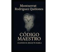 Código Maestro: Cuando el reloj te habla