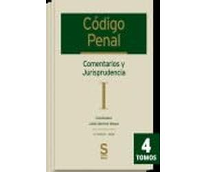 CODIGO PENAL. COMENTARIOS Y JURISPRUDENCIA