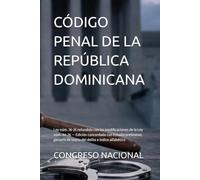 CÓDIGO PENAL DE LA REPÚBLICA DOMINICANA: Ley núm. 74-25 refundida con las modificaciones de la Ley núm. 44-26 - Edición concordada con estudio ... de teoría del delito e índice alfabético