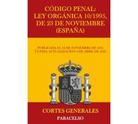 CÓDIGO PENAL: LEY ORGÁNICA 10/1995, DE 23 DE NOVIEMBRE (ESPAÑA)